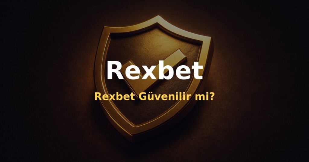 Rexbet Güvenilir mi? - Rexbet